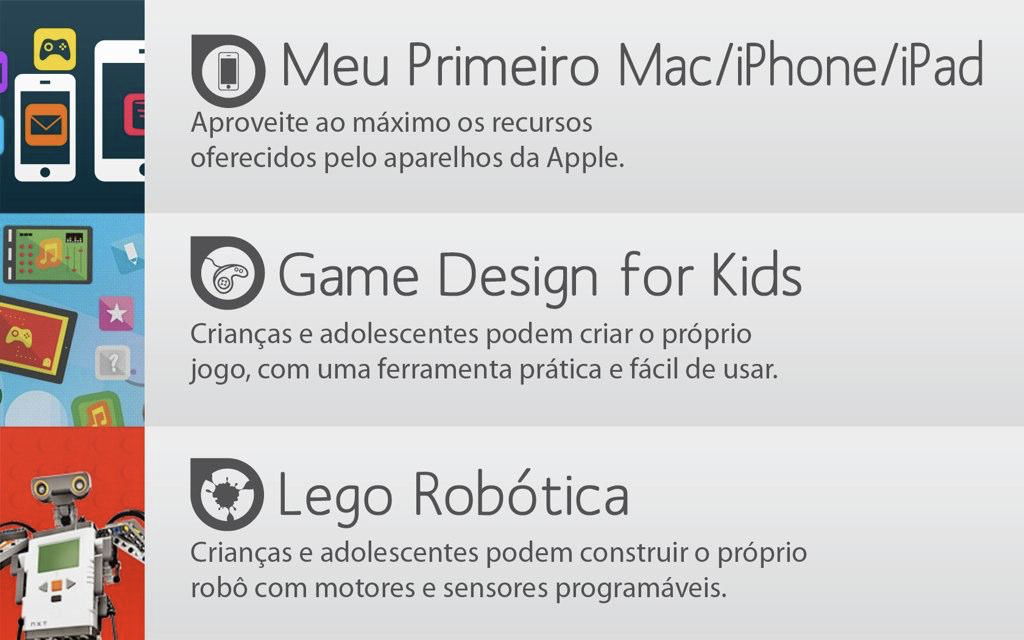 Cursos para crianças — Meu Primeiro Mac, Game Design, Lego Robótica
